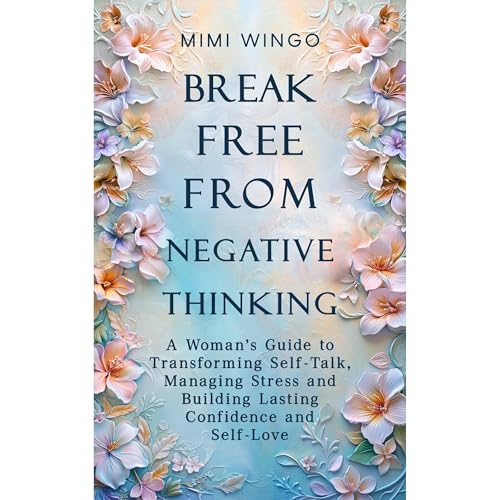 Break Free From Negative Thinking audiobook cover