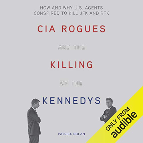 CIA Rogues and the Killing of the Kennedys audiobook cover