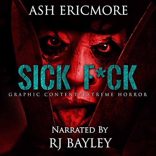 Sick F*ck: Extreme Horror audiobook cover